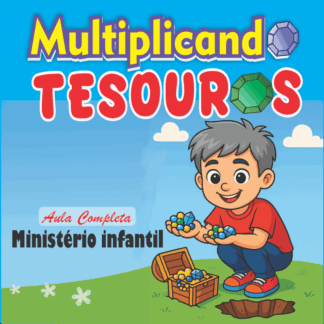 Multiplicando tesouros - aula em PDF para o ministério infantil