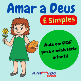 Amar a Deus é simples – Aula em PDF para o Ministério Infantil